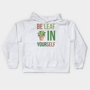 Be leaf in yourself Kids Hoodie